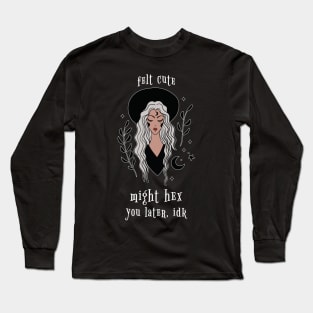 Felt cute might hex you later Long Sleeve T-Shirt